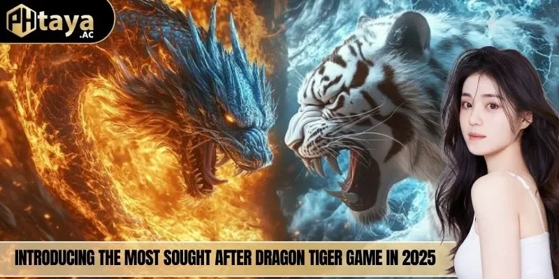 Introducing the most sought after dragon tiger game in 2025